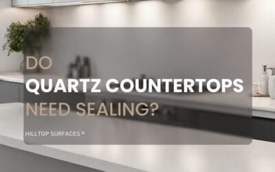 Do Quartz Countertops Need Sealing?