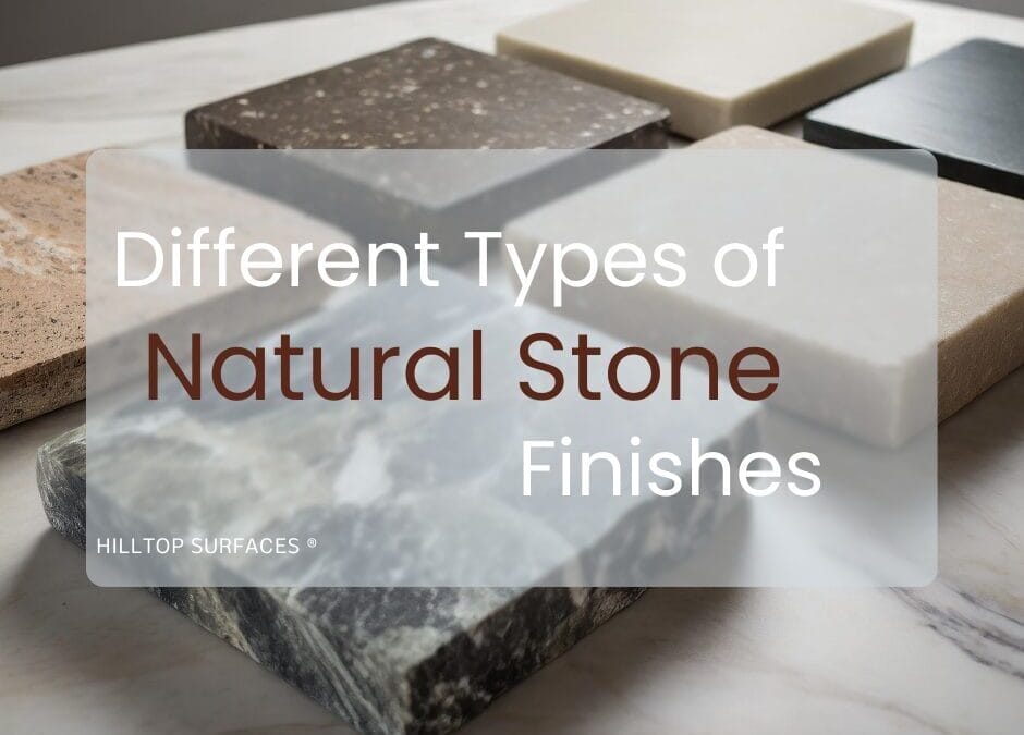 Different Types of Natural Stone Finishes
